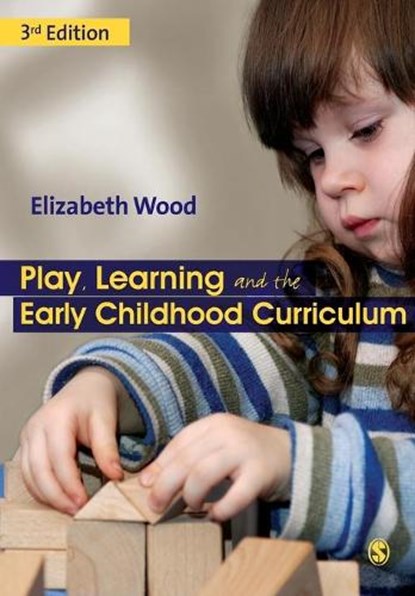 Play, Learning and the Early Childhood Curriculum, WOOD,  Elizabeth Ann - Paperback - 9781849201162