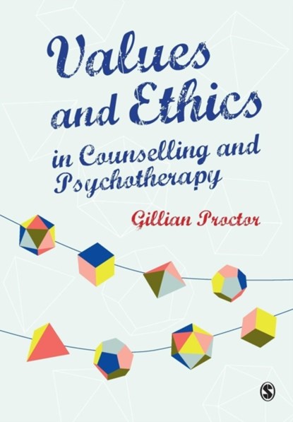 Values & Ethics in Counselling and Psychotherapy, PROCTOR,  Gillian M - Paperback - 9781849206143