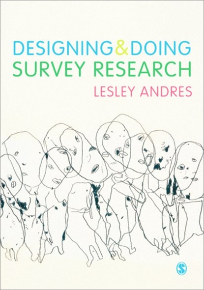 Designing and Doing Survey Research, Lesley Andres - Paperback - 9781849208130