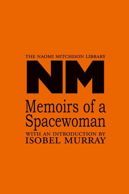 Memoirs of a Spacewoman, Naomi Mitchison - Paperback - 9781849210355