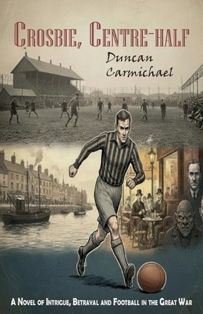 Crosbie, Centre-half, Duncan Carmichael - Paperback - 9781849212632