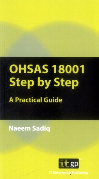 OHSAS 18001 Step by Step, SADIQ,  Naeem - Paperback - 9781849283625