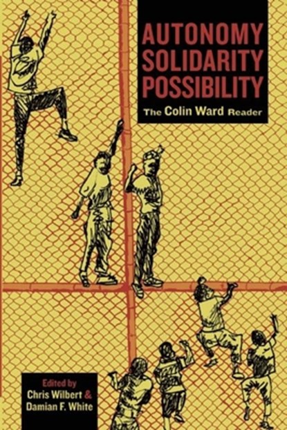 Ward, C: Autonomy Solidarity Possibility, WARD,  Colin - Paperback - 9781849350204