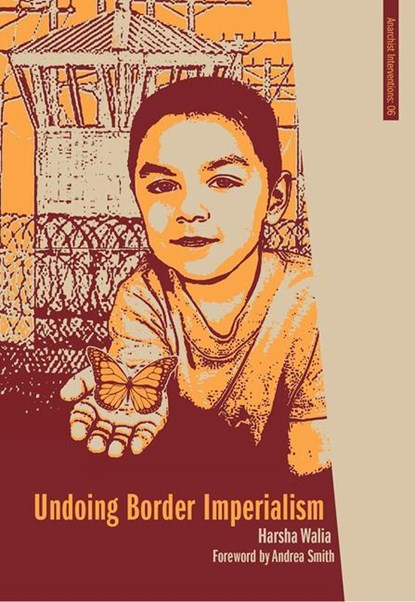 Undoing Border Imperialism, Harsha Walia - Paperback - 9781849351348