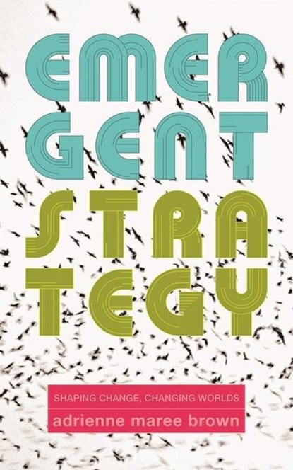 Emergent Strategy, adrienne maree brown - Paperback - 9781849352604