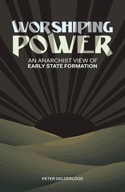 Worshiping Power, Peter Gelderloos - Paperback - 9781849352642