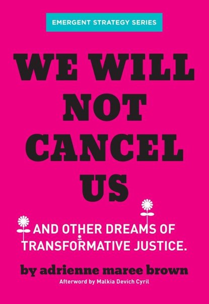 We Will Not Cancel Us, adrienne maree brown - Paperback Pocket - 9781849354226