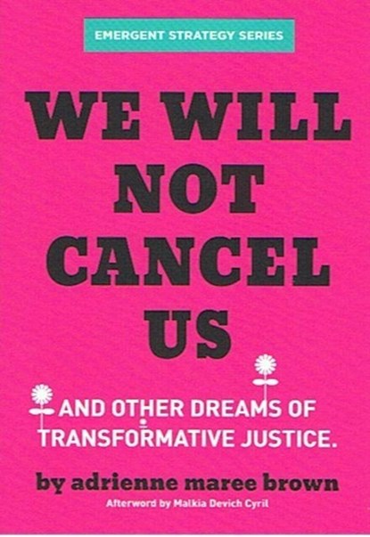 We Will Not Cancel Us, adrienne maree brown - Paperback Pocket - 9781849354226