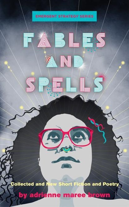 Fables and Spells, adrienne maree brown - Paperback - 9781849354509