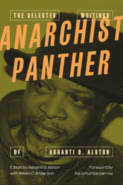Anarchist Panther, Ashanti Omowali Alston - Paperback - 9781849356022