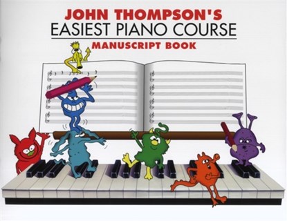 John Thompson's Easiest Piano Course Manuscript, niet bekend - Gebonden - 9781849382557