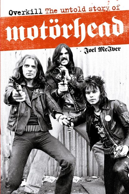 Overkill: The Untold Story of Motorhead, Joel McIver - Paperback - 9781849386197