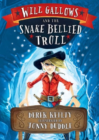 Will Gallows and the Snake-Bellied Troll, Derek Keilty - Paperback - 9781849392365