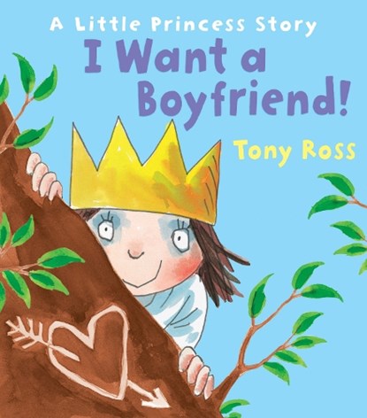 I Want a Boyfriend!, Tony Ross - Paperback - 9781849397643