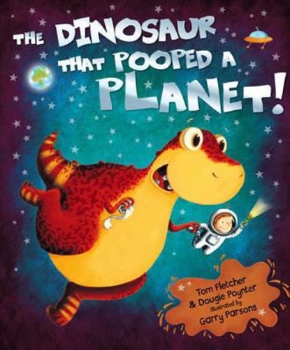 The Dinosaur that Pooped a Planet!, Tom Fletcher ; Dougie Poynter - Paperback - 9781849418089