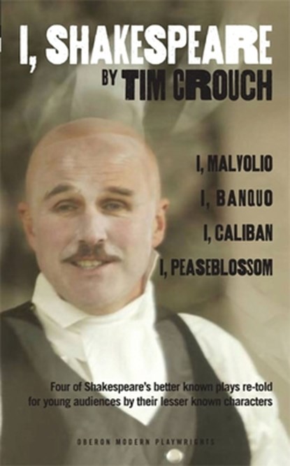 I, Shakespeare, Tim (Author) Crouch - Paperback - 9781849431262