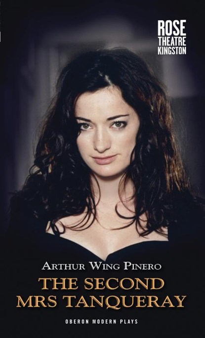 The Second Mrs Tanqueray, Arthur Wing Pinero - Paperback - 9781849433921