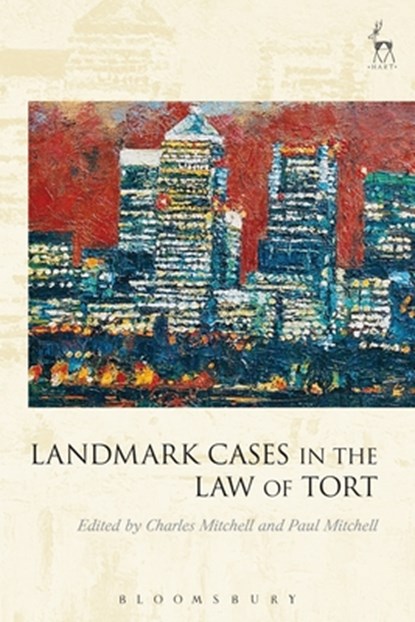 Landmark Cases in the Law of Tort, Charles (University College London Mitchell ; Paul (University College London Mitchell - Gebonden - 9781849460033