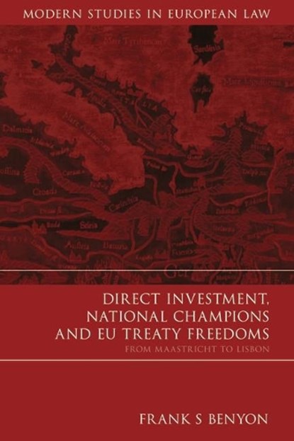 Direct Investment, National Champions and EU Treaty Freedoms, Frank S Benyon - Gebonden - 9781849461085