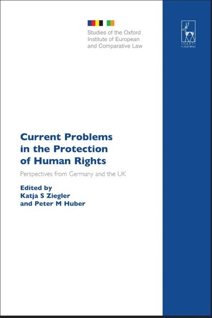 Current Problems in the Protection of Human Rights, Katja S Ziegler ; Professor Dr Peter M Huber - Gebonden - 9781849461245