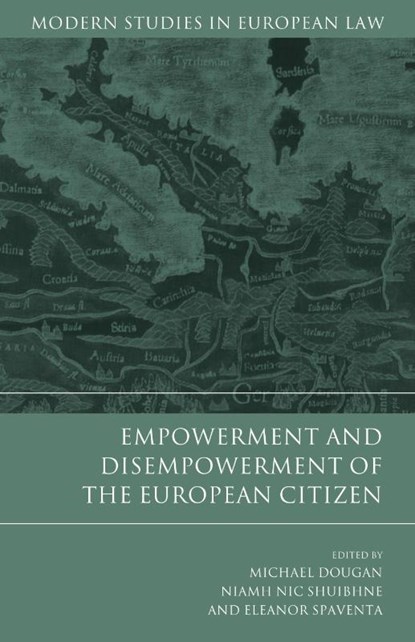 Empowerment and Disempowerment of the European Citizen, Professor Michael Dougan ; Professor Niamh Nic Shuibhne ; Professor Eleanor (Durham University Spaventa - Gebonden - 9781849462358