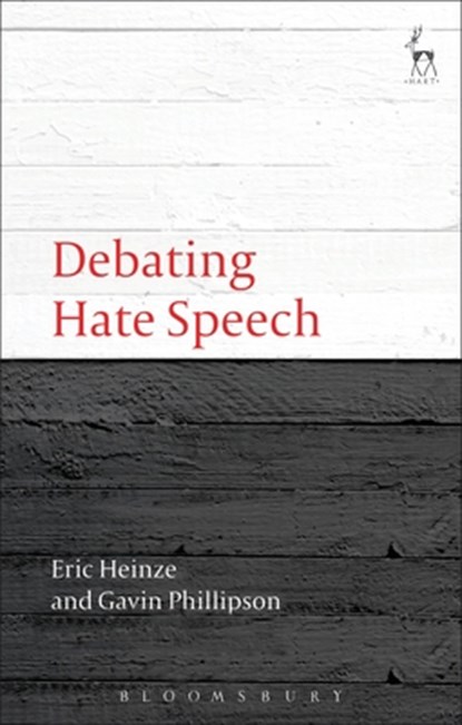 DEBATING HATE SPEECH, Eric Heinze ; Gavin Phillipson - Paperback - 9781849462648