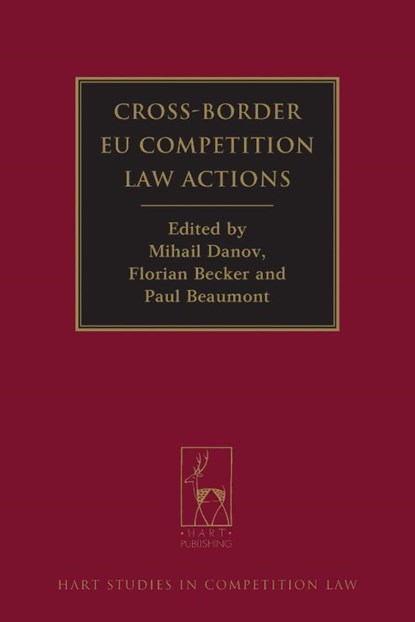 Cross-Border EU Competition Law Actions, Mihail (University of Exeter Danov ; Florian Becker ; Paul (University of Stirling Beaumont - Gebonden - 9781849463744