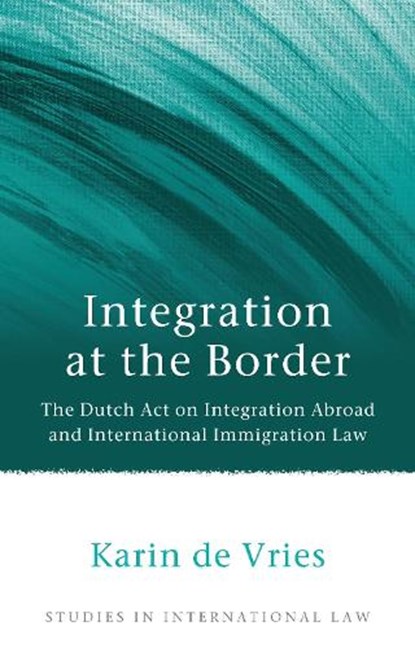 Integration at the Border, Karin de Vries - Gebonden - 9781849464109
