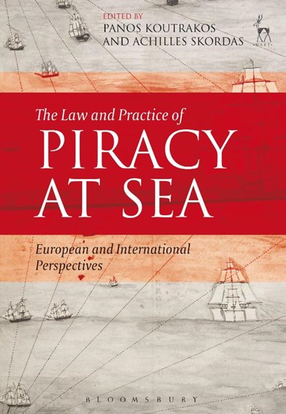 The Law and Practice of Piracy at Sea, Professor Panos Koutrakos ; Achilles Skordas - Gebonden - 9781849464123