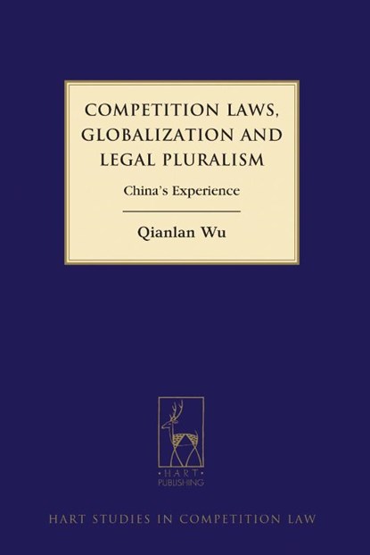 Competition Laws, Globalization and Legal Pluralism, Qianlan Wu - Gebonden - 9781849464321
