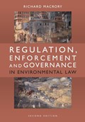 Regulation, Enforcement and Governance in Environmental Law | Macrory Hon Qc, Richard (university College London, Uk) | 