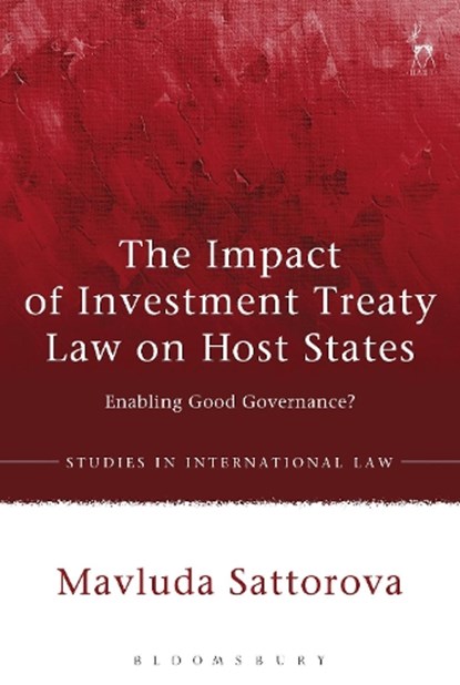 The Impact of Investment Treaty Law on Host States, DR MAVLUDA (UNIVERSITY OF LIVERPOOL,  UK) Sattorova - Gebonden - 9781849465854