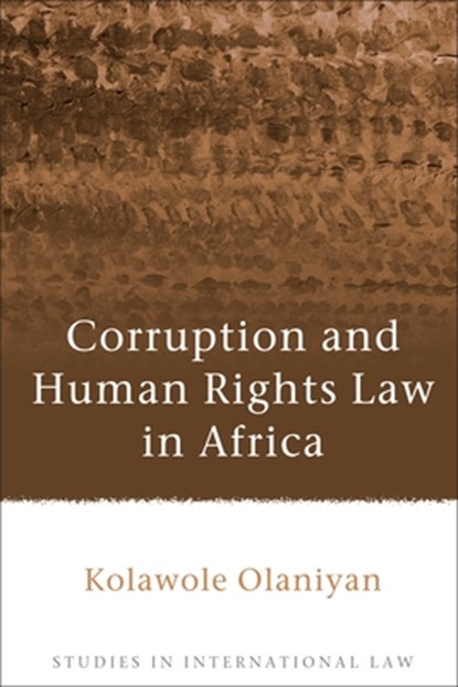 Corruption and Human Rights Law in Africa, Dr Kolawole Olaniyan - Gebonden - 9781849466370