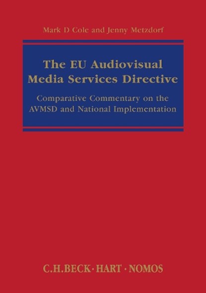 The EU Audiovisual Media Services Directive, Professor Mark D (University of Luxembourg) Cole ; Jenny (University of Luxembourg) Metzdorf - Gebonden - 9781849467858
