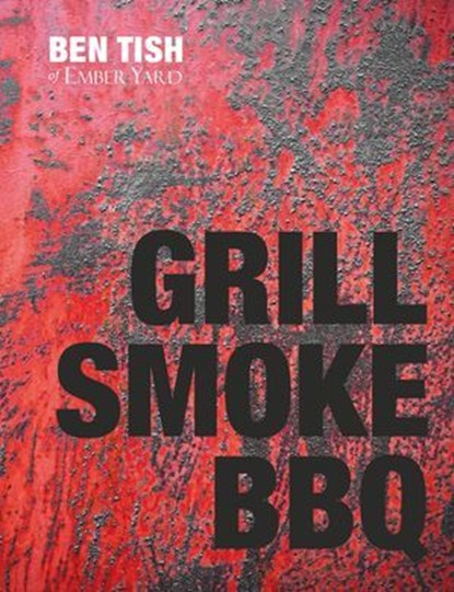 Grill Smoke BBQ, Ben Tish - Ebook - 9781849498159
