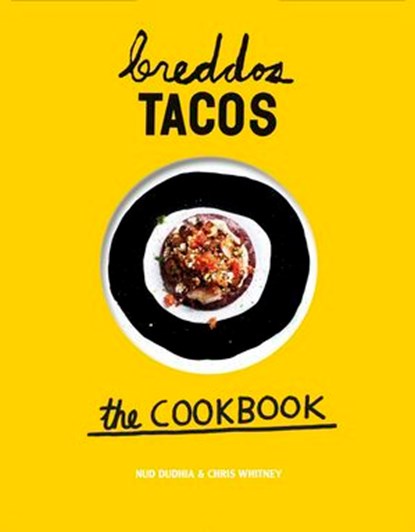 Breddos Tacos, Nud Dudhia ; Chris Whitney - Ebook - 9781849499231