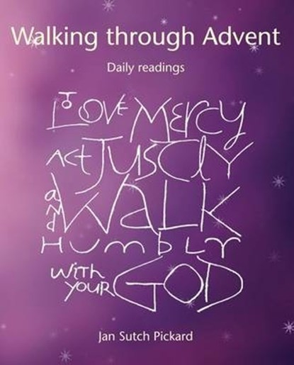 Walking Through Advent, Jan Sutch Pickard - Paperback - 9781849523110