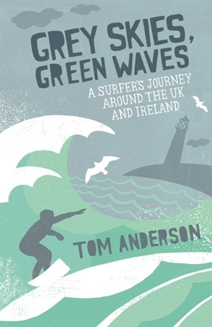 Grey Skies, Green Waves, Tom Anderson - Paperback - 9781849530415