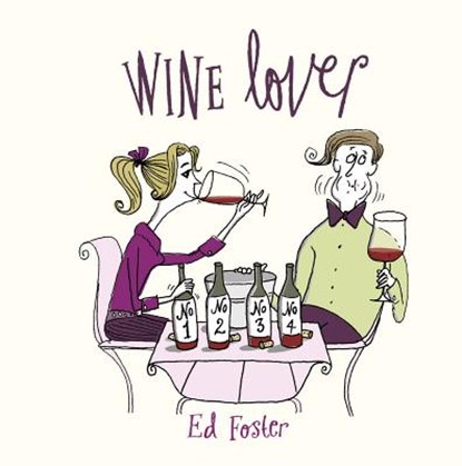 Wine Lover, FOSTER,  Ed - Gebonden - 9781849531245