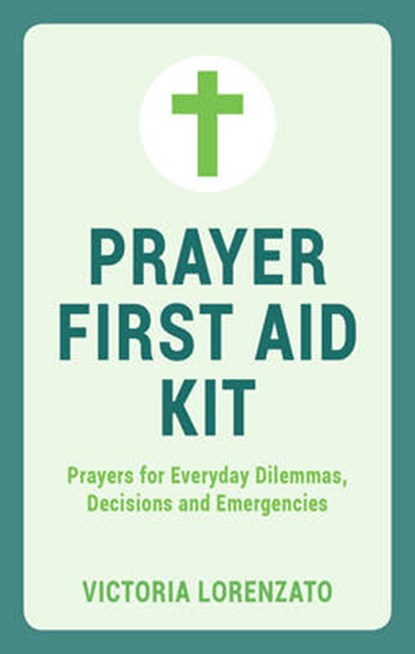 Prayer First Aid Kit, Victoria Lorenzato - Gebonden - 9781849537346