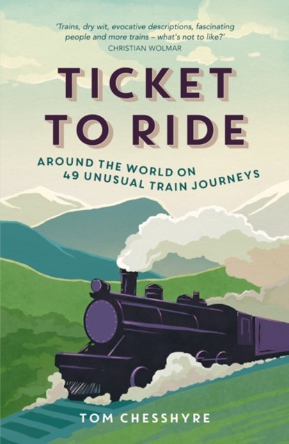 Ticket to Ride, Tom Chesshyre - Paperback - 9781849538268