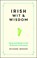 Irish Wit and Wisdom, BENSON,  Richard - Gebonden - 9781849538466