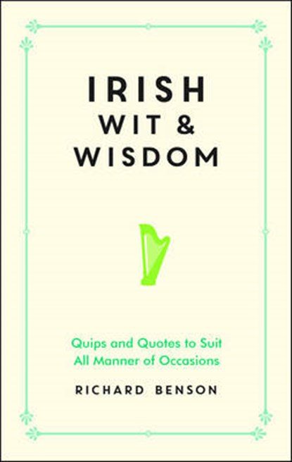 Irish Wit and Wisdom, BENSON,  Richard - Gebonden - 9781849538466