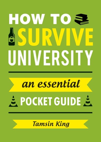 How to Survive University, Tamsin King - Paperback - 9781849538909