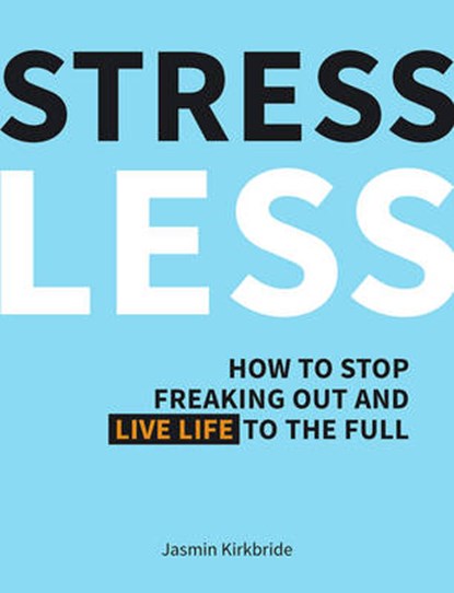 Stress Less, Jasmin Kirkbride - Gebonden - 9781849539104