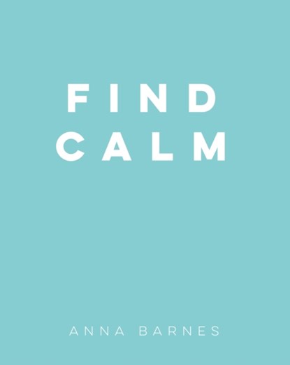 Find Calm, Anna Barnes - Gebonden - 9781849539869