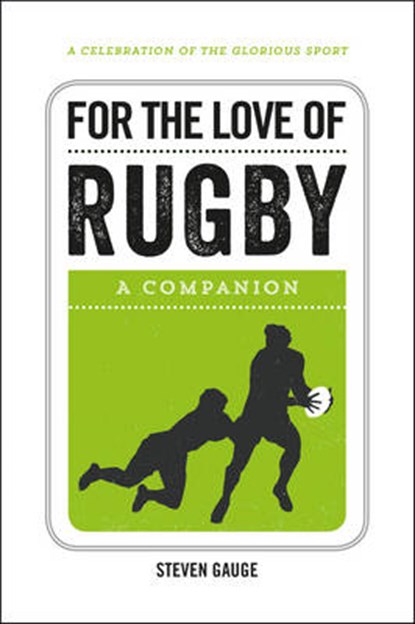 For the Love of Rugby, Steven Gauge - Gebonden - 9781849539999
