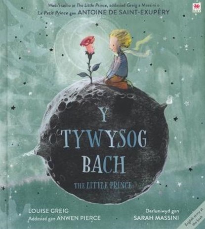 Y Tywysog Bach / The Little Prince, Antoine De Saint-Exupery ; Louise Greig - Gebonden - 9781849676007