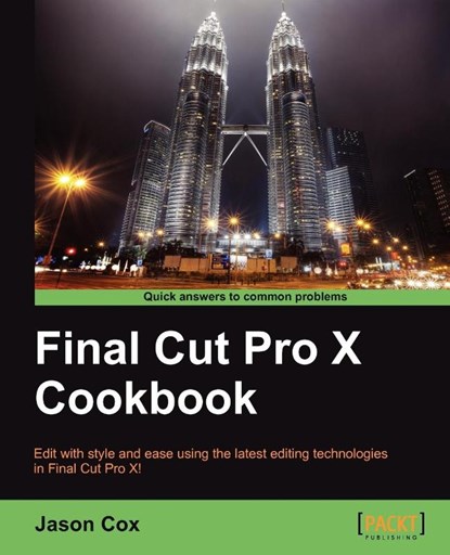 Final Cut Pro X Cookbook, Jason Cox - Paperback - 9781849692960