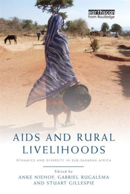 AIDS and Rural Livelihoods, Anke Niehof ; Gabriel Rugalema ; Stuart Gillespie - Gebonden - 9781849711258